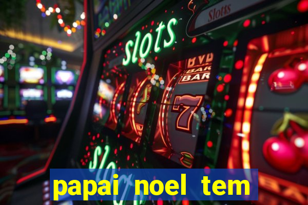 papai noel tem quantos anos